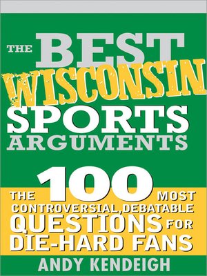 cover image of The Best Wisconsin Sports Arguments
